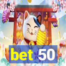 bet 50